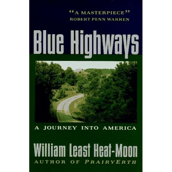 Blue Highways: A Journey into America: Least Heat-Moon, William
