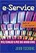 e-Service : Speed, Technology and Price Built Around Service - Book by John Tschohl