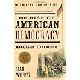 The Rise of American Democracy: Jefferson to Lincoln