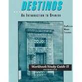 Destinos: An Introduction to Spanish Workbook/Study Guide II (Lecciones 27-52)