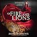 Of Fire and Lions: A Novel by