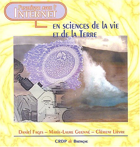 J'enseigne avec l'Internet en sciences de la vie et de la terre