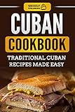 Cuban Cookbook: Traditional Cuban Recipes Made Easy by Grizzly Publishing