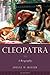 Cleopatra: A Biography (Women in Antiquity)