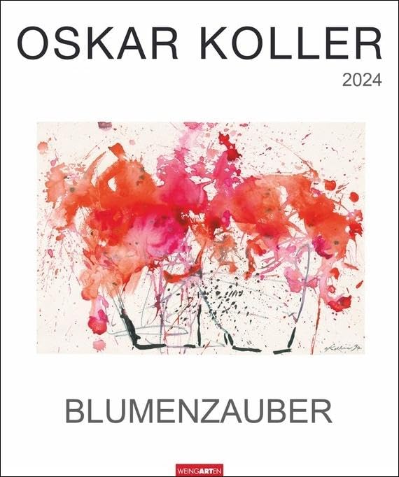 Oskar Koller - Ruhe und Bewegung Kalender 2024. Wunderschöne Aquarelle in einem Kunstkalender im Großformat. Jahres-Wandkalender 2024 für Kunstliebhaber. 46x55 cm Hochformat: Blumenzauber