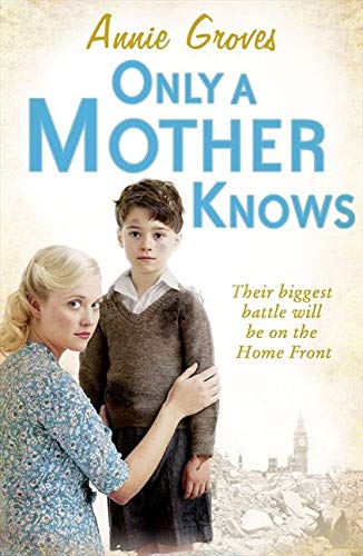 Only A Mother Knows Annie Groves Groves Annie 9780007361571 Amazon Com Books