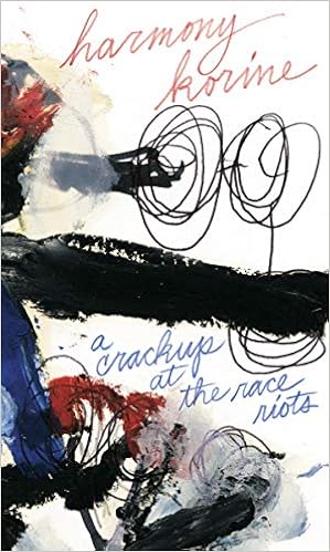 Amazon Fr A Crack Up At The Race Riots Korine Harmony Livres