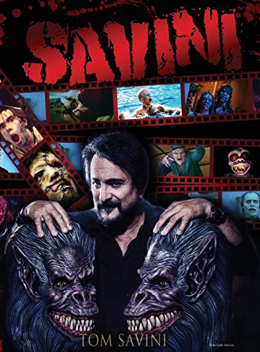 Savini: The Biography by Tom Savini