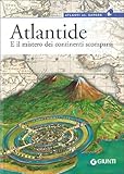 Image de Atlantide. E il mistero dei continenti scomparsi