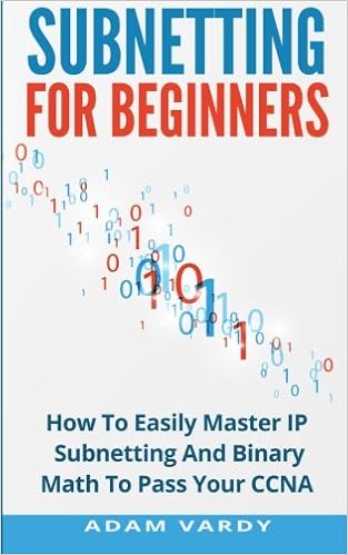 Subnetting For Beginners: How To Easily Master IP Subnetting And Binary Math To Pass Your CCNA-finelybook