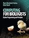 Computing for Biologists: Python Programming And Principles by Ran Libeskind-Hadas