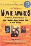 Movie Awards: The Ultimate Unofficial GT Oscars gldn Globes Critics GuildHonors by Tom O'Neil, Peter Bart