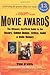 Movie Awards: The Ultimate Unofficial GT Oscars gldn Globes Critics GuildHonors by Tom O'Neil, Peter Bart