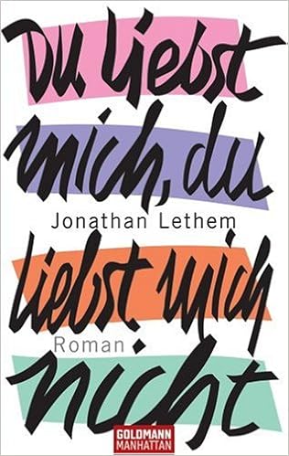 Du Liebst Mich Du Liebst Mich Nicht Roman Jonathan Lethem Michael Zollner Amazon De Bucher