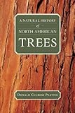 A Natural History of North American Trees (Donald Culross Peattie Library) by Donald Culross Peattie