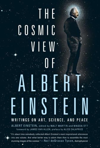 The Cosmic View of Albert Einstein: Writings on Art, Science, and Peace Hardcover – October 1, 2013