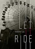 Let It Ride by Timothy Liu