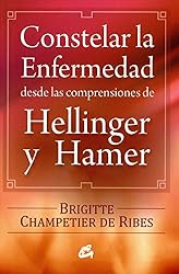 Constelar la enfermedad desde las comprensiones de Hellinger y Hamer