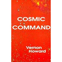 Cosmic Command: Howard, Vernon: 9780911203240: Amazon.com: Books