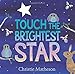 Touch the Brightest Star