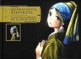 Quand le manga réinvente les grands classiques de la peinture (French Edition) by