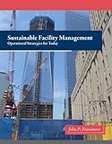 Sustainable Facility Management: Operational Strategies for Today by