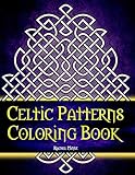 Celtic Patterns Coloring Book: Seamless Celtic Knots Mandala Designs - Relaxing Anti Stress For Adults by Rachel Mintz