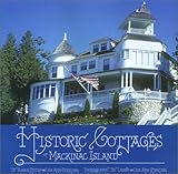 Historic Cottages of Mackinac Island by 