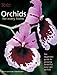 Orchids for Every Home: The Beginner's Guide to Growing Beautiful, Easy-Care Orchids by 