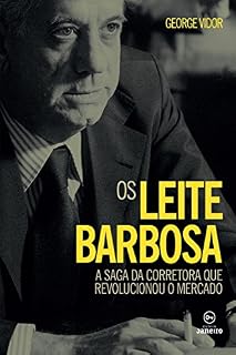 Livro Os Leite Barbosa: A saga de uma corretora que revolucionou o mercado