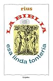 La Biblia, esa linda tontería (Colección Rius) (Spanish Edition) by Rius