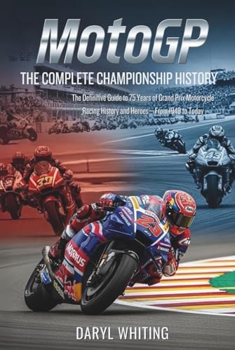 MotoGP: The Illustrated History: Scott, Michael: 9781780979984