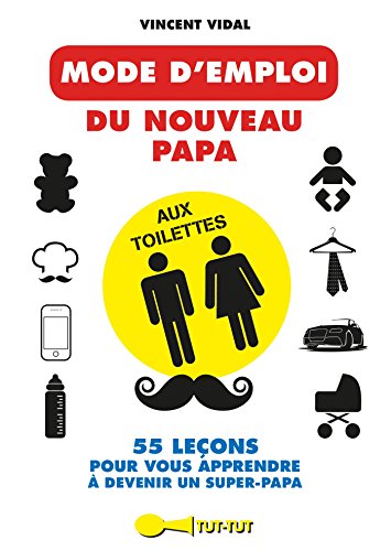 Mode d'emploi du nouveau papa aux toilettes (French Edition) by Vincent Vidal