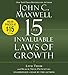 The 15 Invaluable Laws of Growth: Live Them and Reach Your Potential