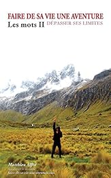 Faire de sa vie une aventure : les mots (II)