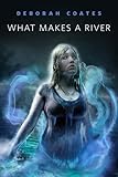 What Makes a River: A Tor.Com Original