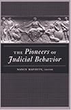 The Pioneers of Judicial Behavior, , 0472068229