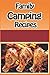 Family Camping Recipes: A Kid Inspired Camp Cookbook for Dutch oven, Campfire, Grilling, Foil packets and Much More (Cooking with Kids Series) by