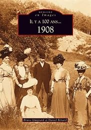 Il y a 100 ans, 1908
