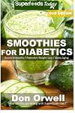 Smoothies for Diabetics: 85+ Recipes of Blender Recipes: Diabetic & Sugar-Free Cooking, Heart Health
