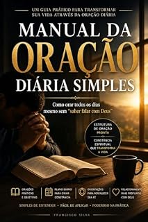 Livro Manual da Oração Diária Simples: Como Orar Todos os Dias Mesmo Sem Saber Falar com Deus