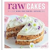 Raw Cakes: 30 delicious no-bake, vegan, sugar-free & gluten-free cakes