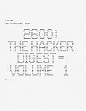 2600: The Hacker Digest - Volume 1