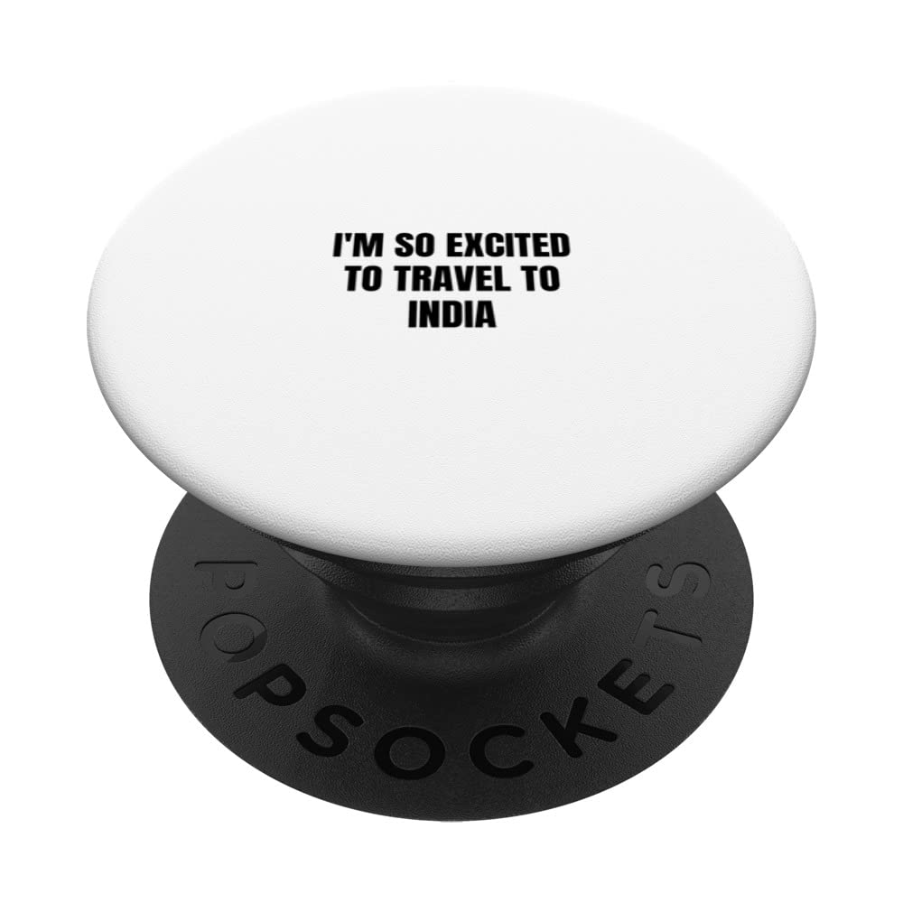 I'm so excited to travel to India PopSockets Swappable PopGrip