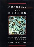 Hornbill and Dragon : Arts and Culture of Borneo, Sellato, Bernard, 9810027133