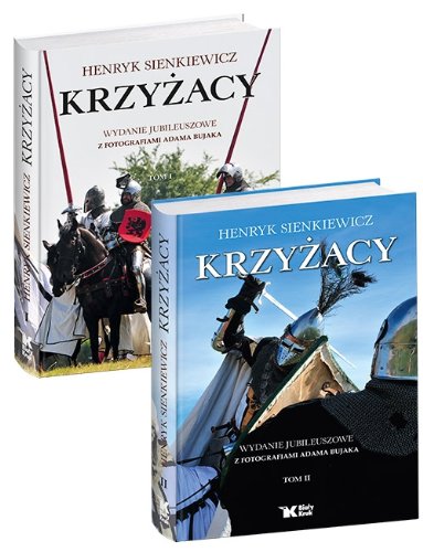 Krzyzacy. Tom 2, wydanie jubileuszowe z fotografiami Adama Bujaka