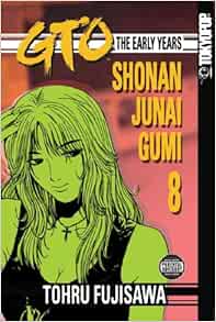 Gto The Early Years Shonan Junai Gumi Volume 8 Shonan Junai Gto The Early Years Shonan Junai Gumi Volume 8 Shonan Junai