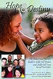 Hope & Destiny: The Patient and Parent's Guide to Sickle Cell Disease and Sickle Cell Trait by