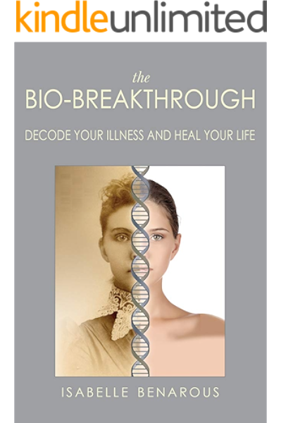 the bio breakthrough decode your illness and heal your life kindle edition by benarous isabelle health fitness dieting kindle ebooks amazon com