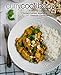 Curry Cookbook: Authentic Curry Recipes for Chicken Curries, Vegetable Curries, Seafood Curries and by 